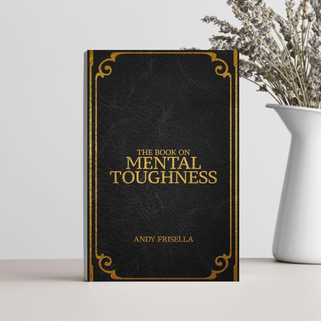 The Book On Mental Toughness by Andy Frisella