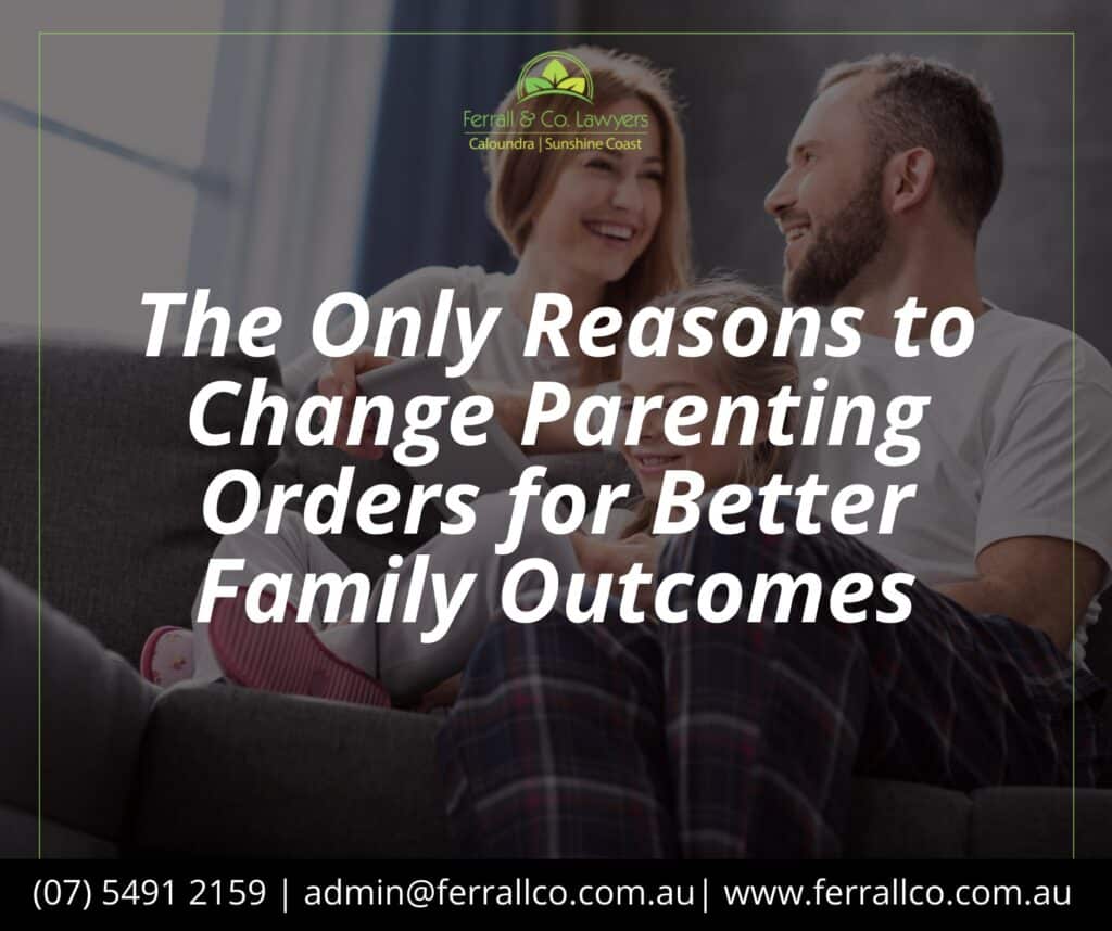 reasons to change parenting orders